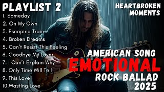 Sad Emotional Rock Ballads 2025 | Goodbye My Lover | American Song | Heartbroken Moments Playlist