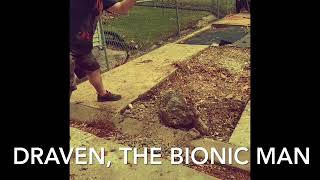 Draven, the bionic man!