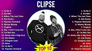 Clipse 2025 MIX Best Collection - So Be It, Grindin', When The Last Time, Hot Damn