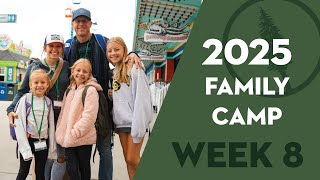 2025 Family Camp Week 8