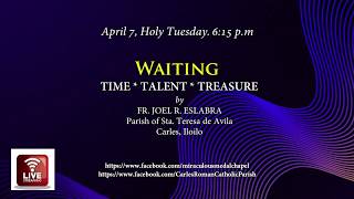 Day 2 - Waiting: Time, Talent, Treasure - Lenten Retreat with Fr. Joel Eslabra (Apr 7, 2020)
