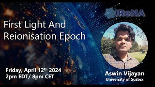 A Vijayan - First Light And Reionisation Epoch