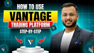 How to Use Vantage Trading Platform | Step-by-Step Beginner Guide