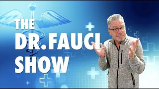 The Dr Fauci Show