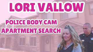 LORI VALLOW POLICE BODY CAM FOOTAGE OF APARTMENT SEARCH