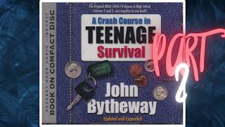 JOHN BYTHEWAY - Crash Course In Teenage Survival - PART 2/4