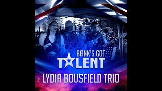 Lydia Bousfield Trio  Quarter Final  Bank's Got Talent