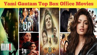 Yami Gautam Top Box Office Movies Till 2025 । Yami Gautam Highest Collection Movies Name। 🔥🔥🔥
