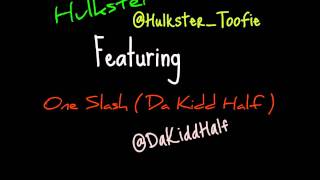 Hulkster Ft Da Kidd Half (One Slash) Free Verse