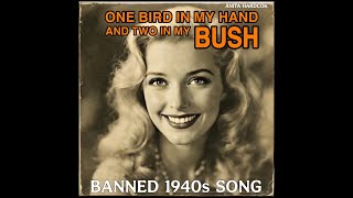 One Bird in My Hand and Two in My Bush (Banned 1940s Song) by Anita Hardcok