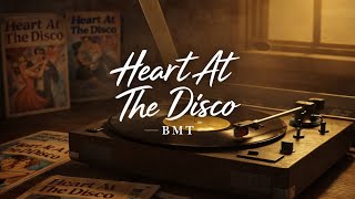 Heart At The Disco - BMT