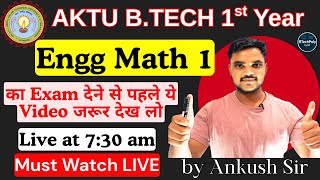 Engg Maths 1 Exam Se Pehle 🔥 Ye Video Zarur Dekh Lena | LIVE at 7:30 AM | AKTU #maths1 #aktu