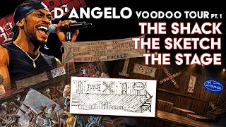 D'Angelo Voodoo Tour 2000: The Shack, The Sketch & The Stage  (Part 1)