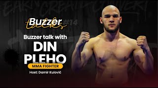 Buzzer Talks #14 | Din Pleho on His Semi-Pro MMA Career & Going Pro