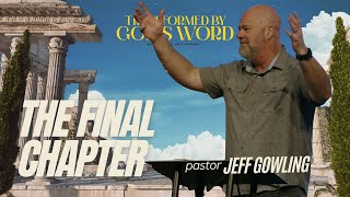 The Final Chapter - Pastor Jeff Gowling - Transformed by God's Word