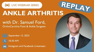 Ankle Arthritis with Dr. Sam Ford | Webinar Replay