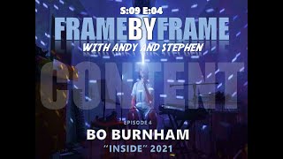 S09E04 FRAME BY FRAME - BO BURNHAM "INSIDE" 2021 RETROSPECTIVE