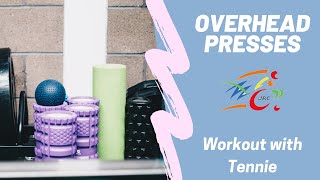 Workout with Tennie - Overhead Presses