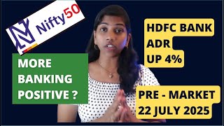 “HDFC Bank ADR up 4%? – Pre-Market Report & Analysis: Nifty and Bank Nifty 22 Jul 2025