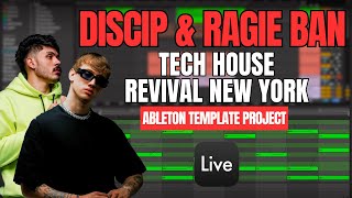 Discip & Ragie Ban / Revival New York - Tech House (Ableton Template Project)