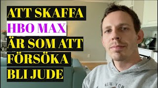Att skaffa HBO Max är som att försöka bli jude