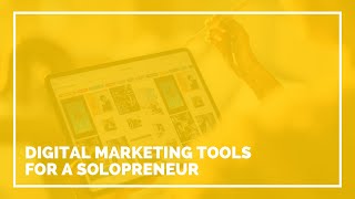 Digital Marketing Tools for a Solopreneur