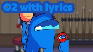O2 with lyrics but there is no Va right now so just the letters