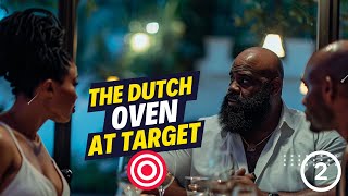 The Dutch Oven From Target Part 2 | Dating Story Time