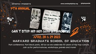 7th Can't Stop Hip Hop Conference | Harvard University | Celebrating 50 Years of Hip Hop | HipHopEX