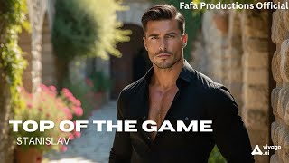 STANISLAV - Top of the game (Official Video), 2026 | Prod. by Fafa Productions
