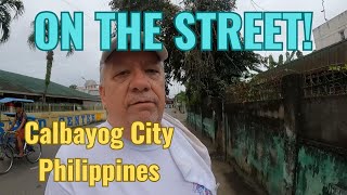 On The Streets of Calbayog City, Philippines | Episode 350