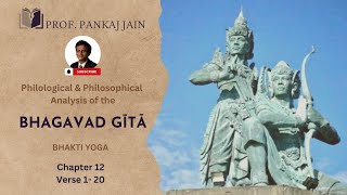 Chapter 12  Bhagavad Gita. Bhakti Yoga: Philological & Philosophical Analysis