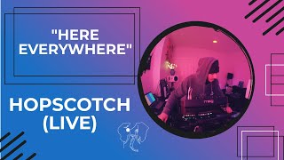 LIVE HOUSE MUSIC | Hopscotch - Here, Everywhere