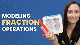 3 Math Manipulatives for Elementary Math Lessons in Fractions (Add, Subtract, Multiply, Divide)