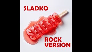 Serebro - Sladko (Rock Version)