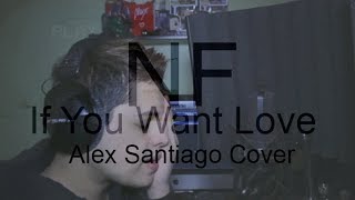 (Spanglish) If You Want Love - NF (Alex Santiago Spanglish Cover)