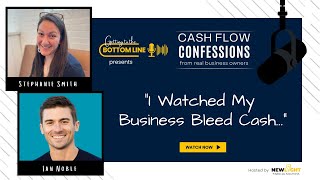 Cash Flow Confessions: "I Watched My Business Bleed Cash" with Ian Noble