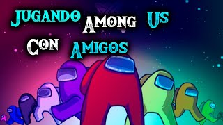 *Jugando Among Us Con Amigos* | iamrichy | Guatemala