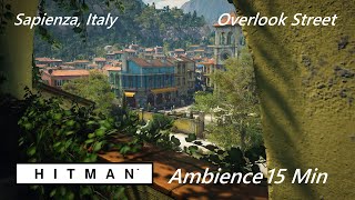 Hitman | Sapienza, Italy | Mansion | Overlook Street | Ambience | 15 Minutes