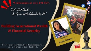 Let’s Get Real about Building Generational | Wealth & Financial Security | GLENDA KROLL