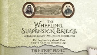 The Wheeling Suspension Bridge - Charles Ellet - vs - John Roebling