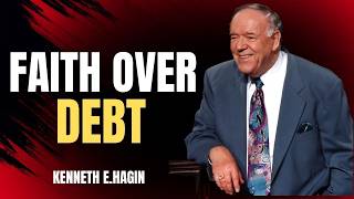 The Faith That Cancels Debt & Moves Mountains | Kenneth E. Hagin Powerful Motivational Speech