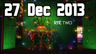RTÉ Two - Christmas Continuity and ad breaks | 27 December 2013