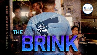 The Brink | Bro. Rey Cardona | Story of My Faith | MCGI