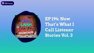 EP 194: Now That's What I Call Listener Stories Vol. 3