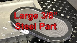 Concept to Part in Under 2 Hours - Large 3/8" Steel Part