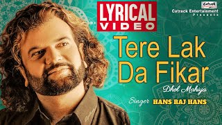 Tere Lak Da Fikar | Hans Raj Hans | Lyrical Video | Punjabi Romantic Songs | Superhit Punjabi Song