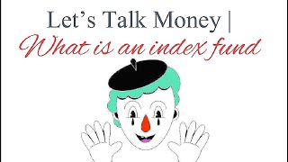 Let’s Talk Money | What is an index fund