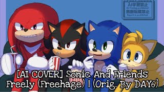 [AI COVER] Sonic And Friends - Freely (Free하게) | (Orig. By DAY6) [LYRICS IN DESCRIPTION]