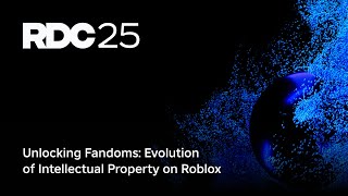 Unlocking Fandoms: Evolution of Intellectual Property on Roblox | RDC 2025